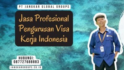 Jasa Profesional Pengurusan Visa Kerja Indonesia