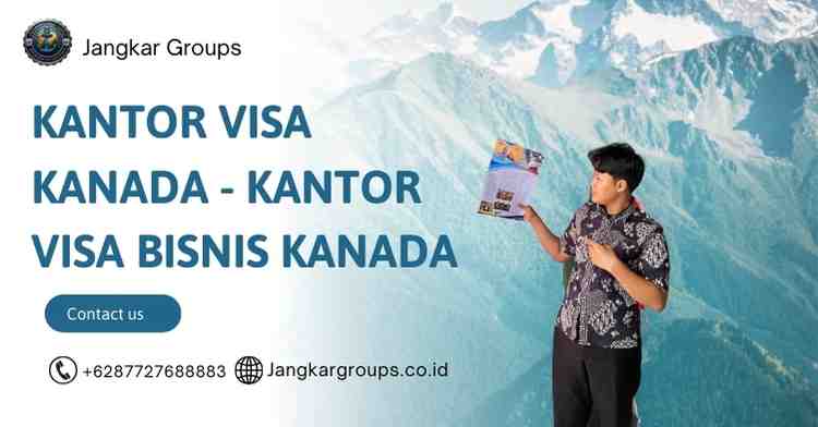 Kantor Visa Kanada - Kantor Visa Bisnis Kanada