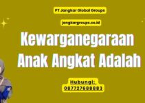 Kewarganegaraan Anak Angkat Adalah