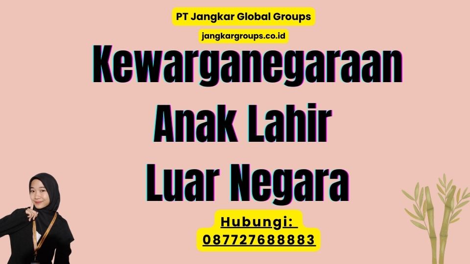 Kewarganegaraan Anak Lahir Luar Negara