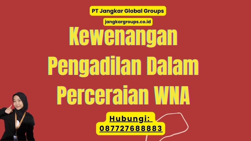 Kewenangan Pengadilan Dalam Perceraian WNA