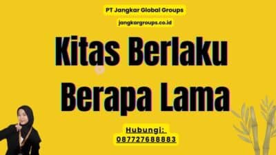 Kitas Berlaku Berapa Lama