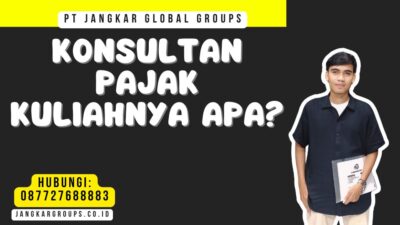 Konsultan Pajak Kuliahnya Apa