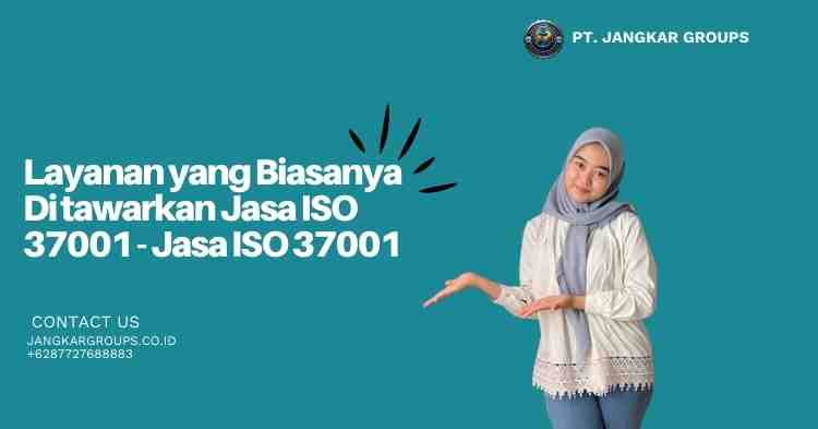 Layanan yang Biasanya Di tawarkan Jasa ISO 37001 - Jasa ISO 37001