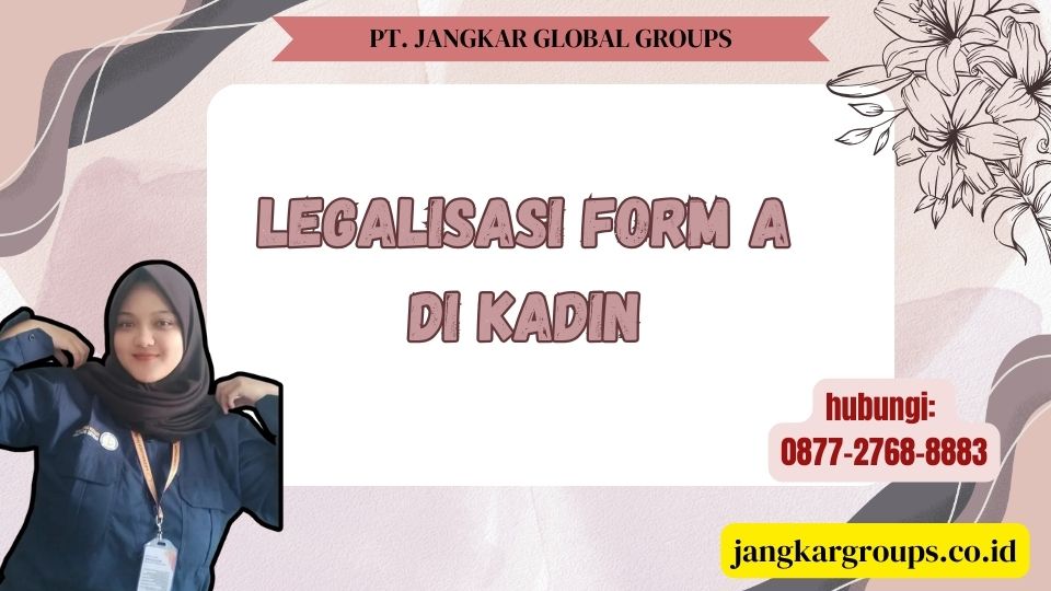 Legalisasi Form A di Kadin
