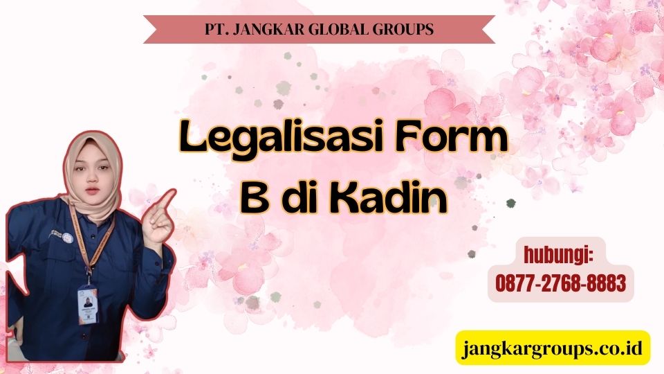 Legalisasi Form B di Kadin
