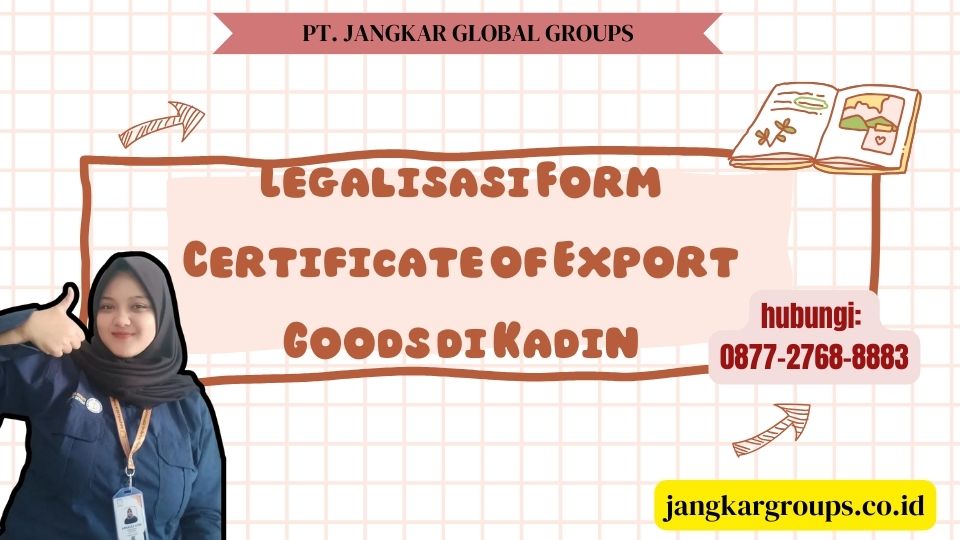 Legalisasi Form Certificate of Export Goods di Kadin