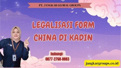 Legalisasi Form China di Kadin