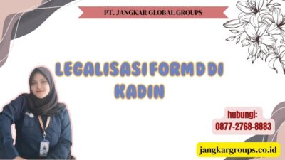 Legalisasi Form D di Kadin