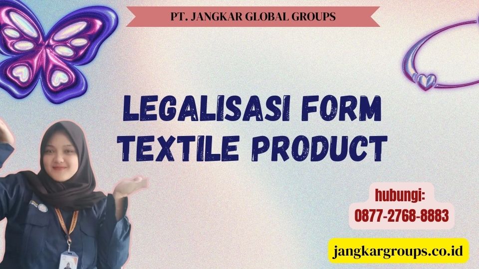 Legalisasi Form Textile Product