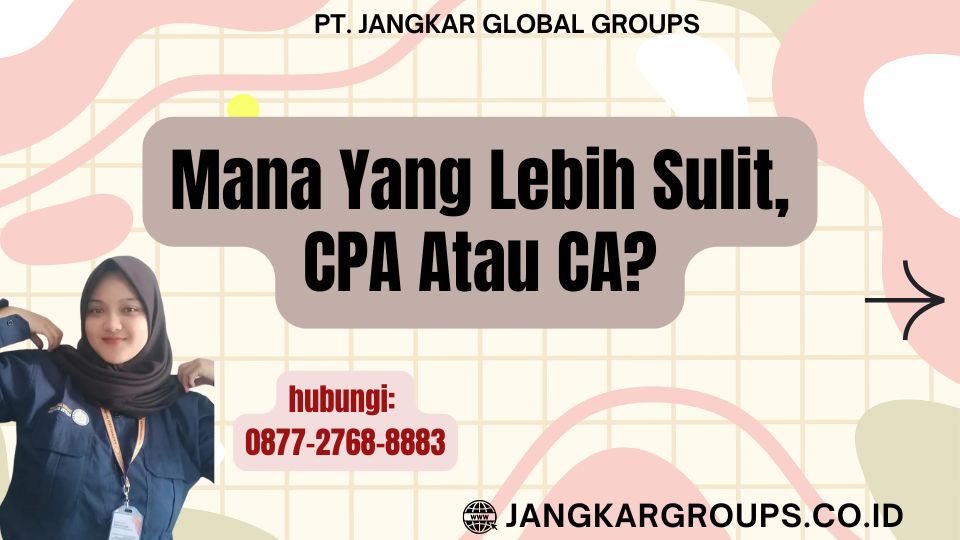 Mana Yang Lebih Sulit, CPA Atau CA