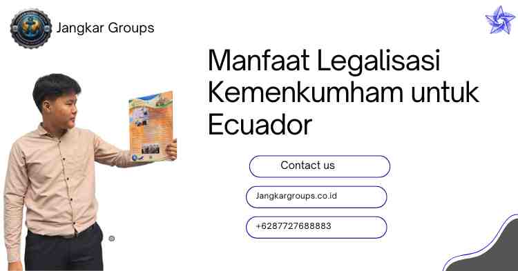 Manfaat Legalisasi Kemenkumham untuk Ecuador