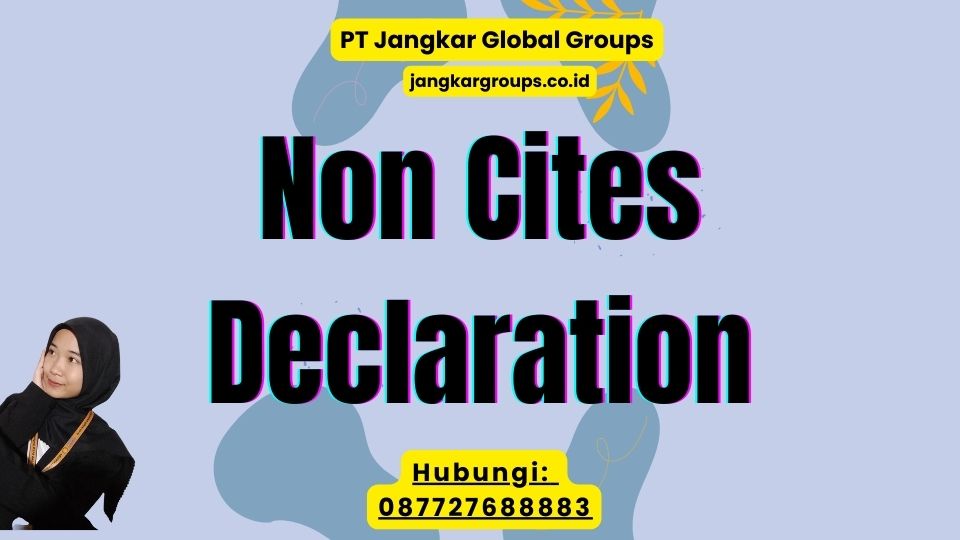 Non Cites Declaration