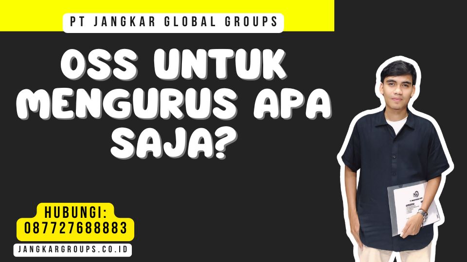 Oss Untuk Mengurus Apa Saja