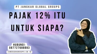 Pajak 12% Itu Untuk Siapa
