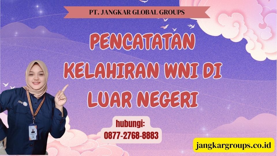 Pencatatan Kelahiran WNI Di Luar Negeri