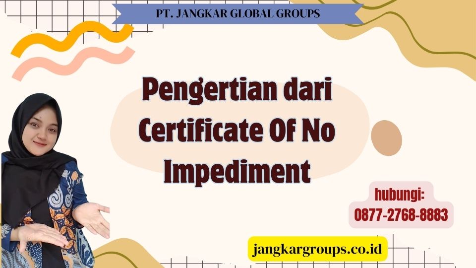 Pengertian dari Certificate Of No Impediment