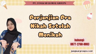 Perjanjian Pra Nikah Setelah Menikah