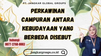 Perkawinan Campuran Antara Kebudayaan Yang Berbeda Disebut