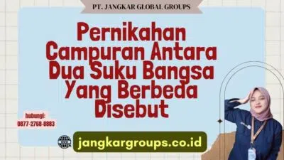 Pernikahan Campuran Antara Dua Suku Bangsa Yang Berbeda Disebut