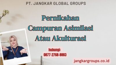 Pernikahan Campuran Asimilasi Atau Akulturasi