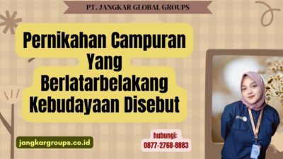 Pernikahan Campuran Yang Berlatarbelakang Kebudayaan Disebut