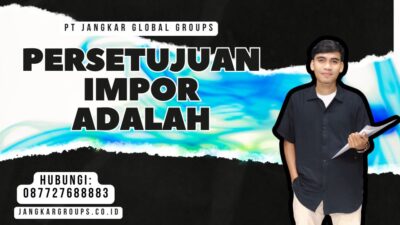Persetujuan Impor Adalah