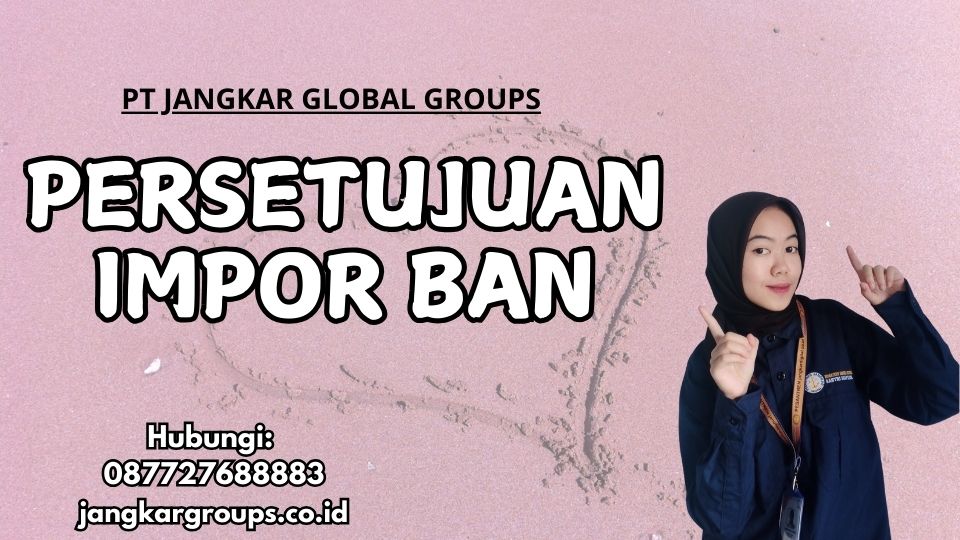 Persetujuan Impor Ban