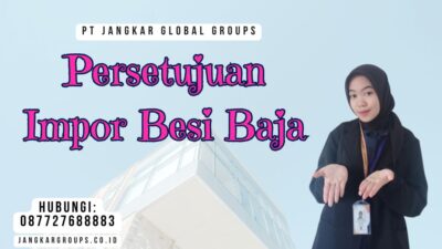 Persetujuan Impor Besi Baja