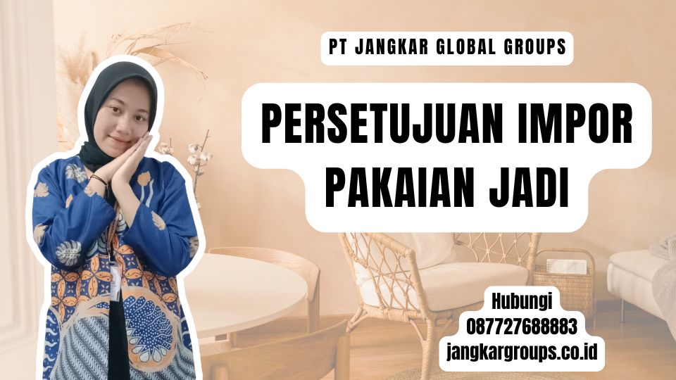 Persetujuan Impor Pakaian Jadi