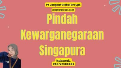 Pindah Kewarganegaraan Singapura