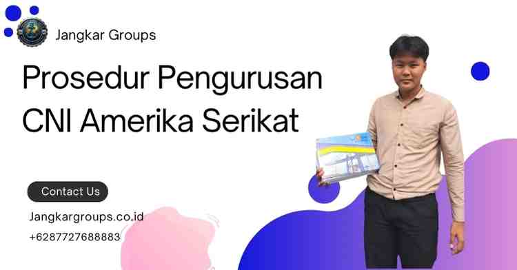 Prosedur Pengurusan CNI Amerika Serikat