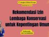 Rekomendasi Izin Lembaga Konservasi untuk Kepentingan Umum