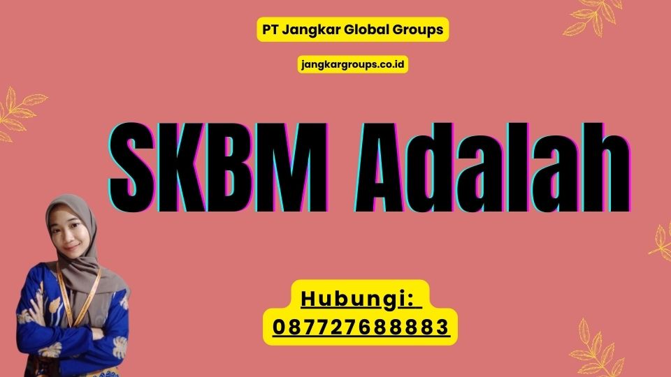 SKBM Adalah