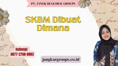 SKBM Dibuat Dimana