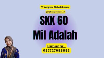 SKK 60 Mil Adalah