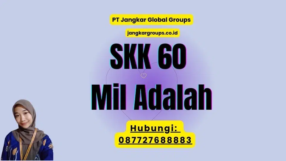 SKK 60 Mil Adalah