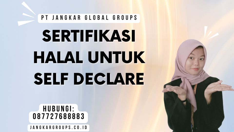 Sertifikasi Halal Untuk Self Declare