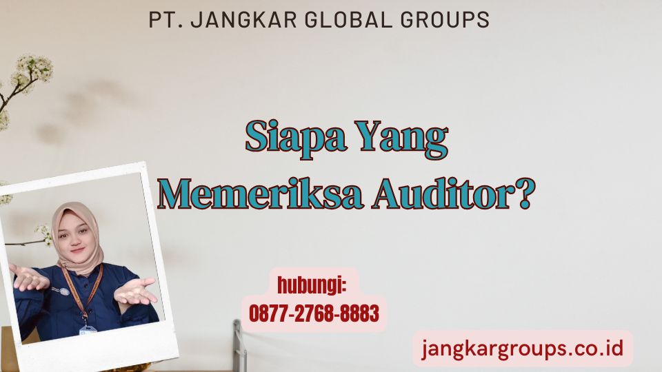 Siapa Yang Memeriksa Auditor