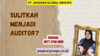 Sulitkah Menjadi Auditor