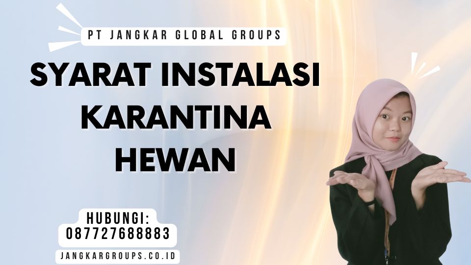 Syarat Instalasi Karantina Hewan