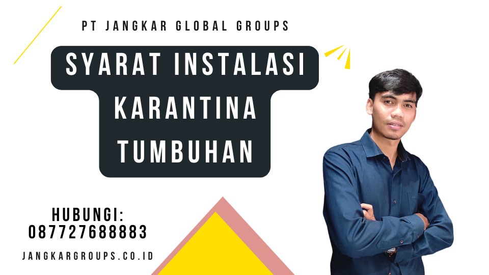 Syarat Instalasi Karantina Tumbuhan