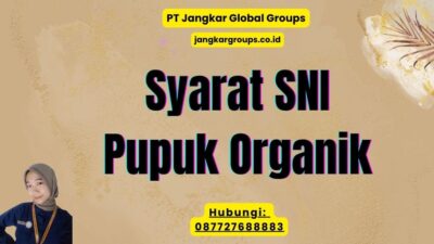 Syarat SNI Pupuk Organik