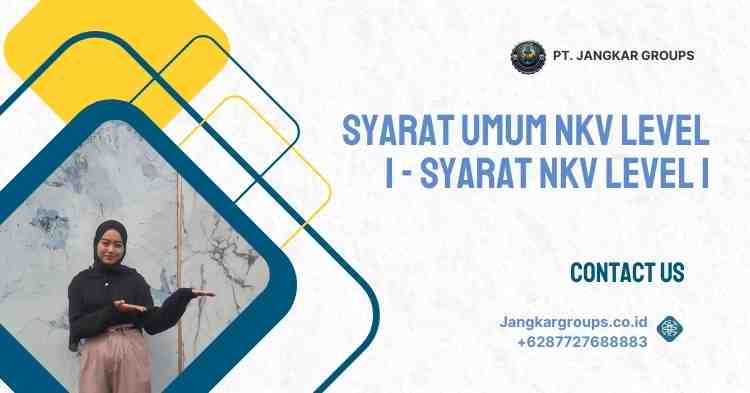 Syarat Umum NKV Level 1 - Syarat NKV Level 1