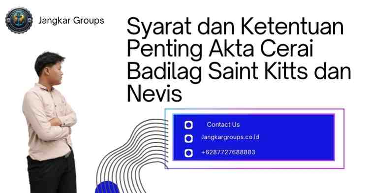 Syarat dan Ketentuan Penting Akta Cerai Badilag Saint Kitts dan Nevis