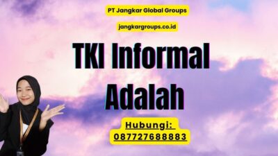 TKI Informal Adalah