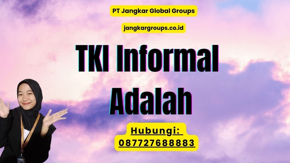 TKI Informal Adalah