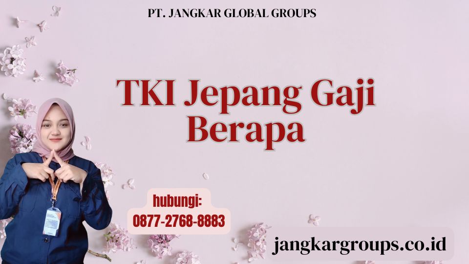 TKI Jepang Gaji Berapa
