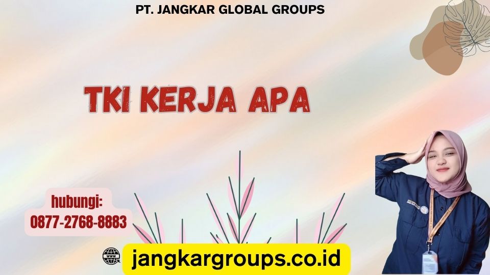 TKI Kerja Apa