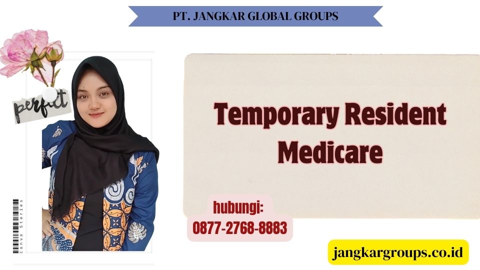 Temporary Resident Medicare